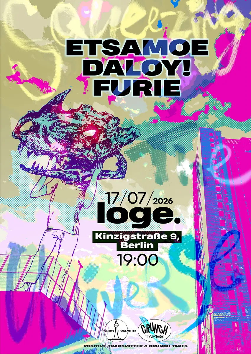 Etsamoe / Daloy! / Furie — Loge., Berlin