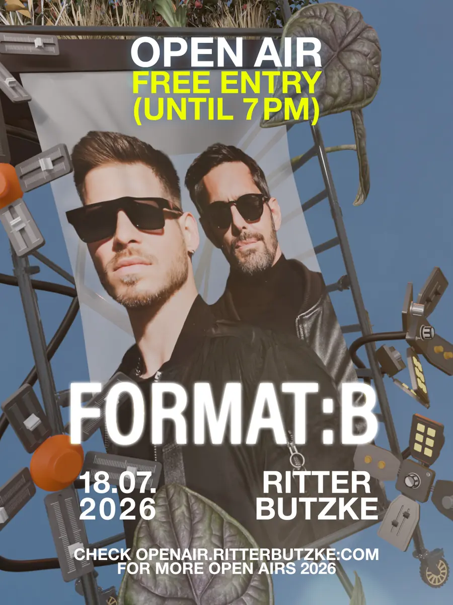 Format:B (Open Air) - freier Eintritt bis 19:00 Uhr — Ritter Butzke, Berlin