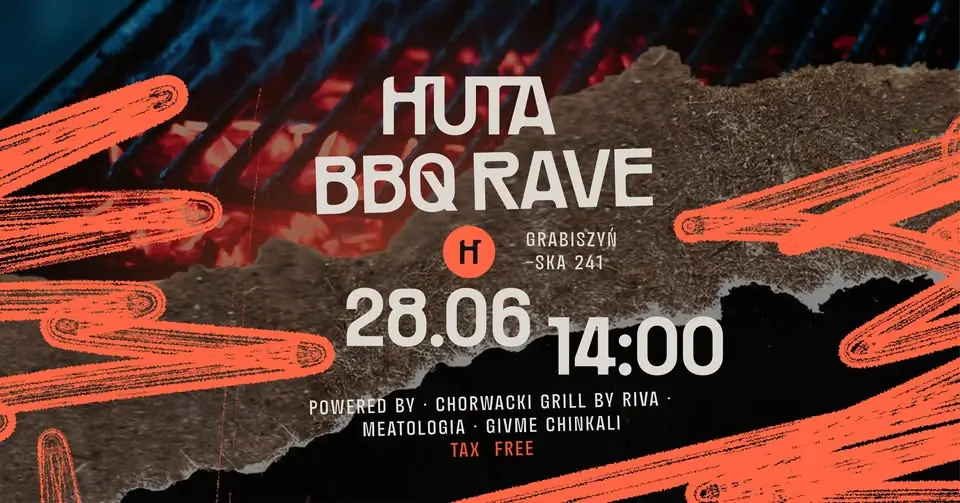 BBQ Rave at Huta - grill, music and summer in full swing — HUTA, Wrocław