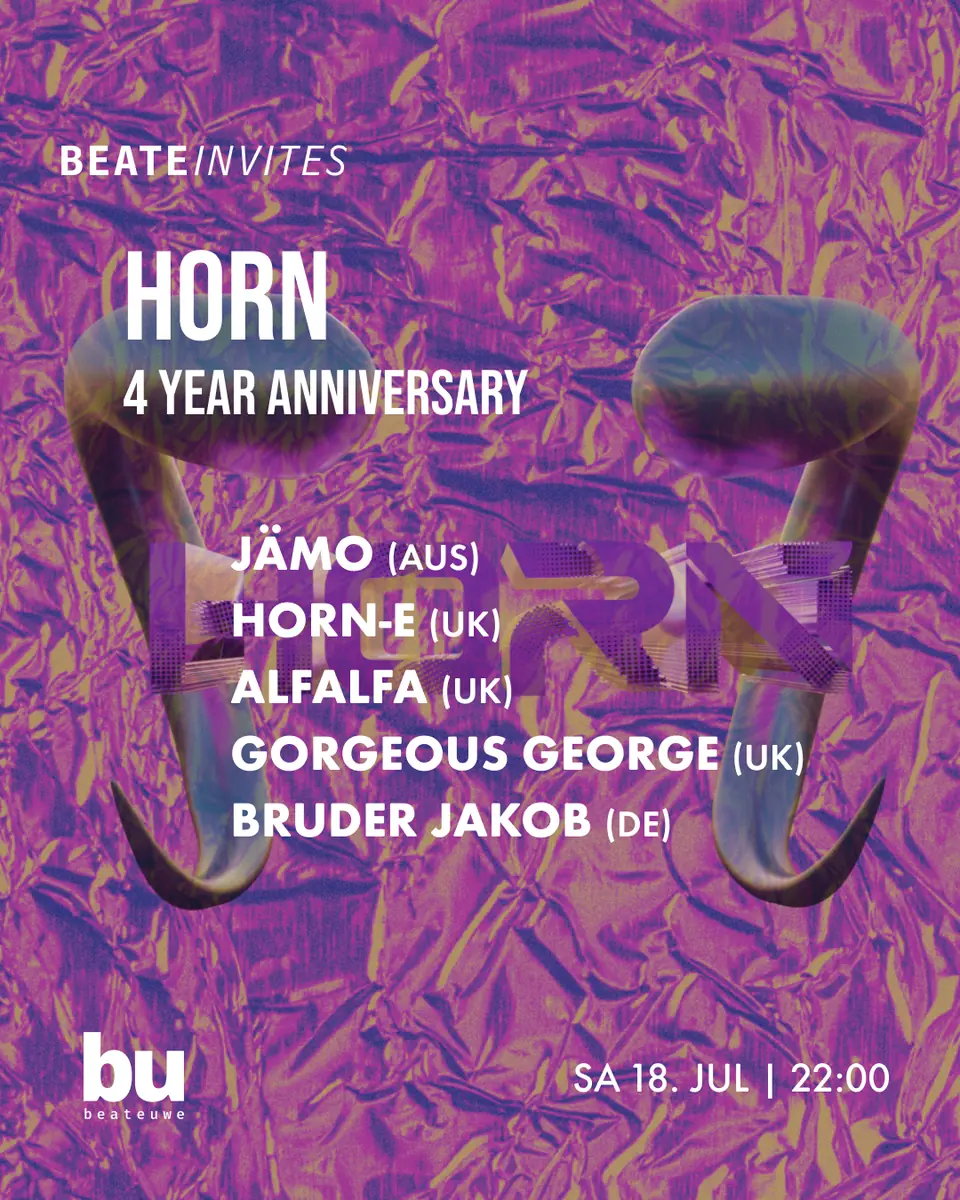 Beate Invites /// HORN [4 Year Anniversary] — Beate Uwe, Berlin