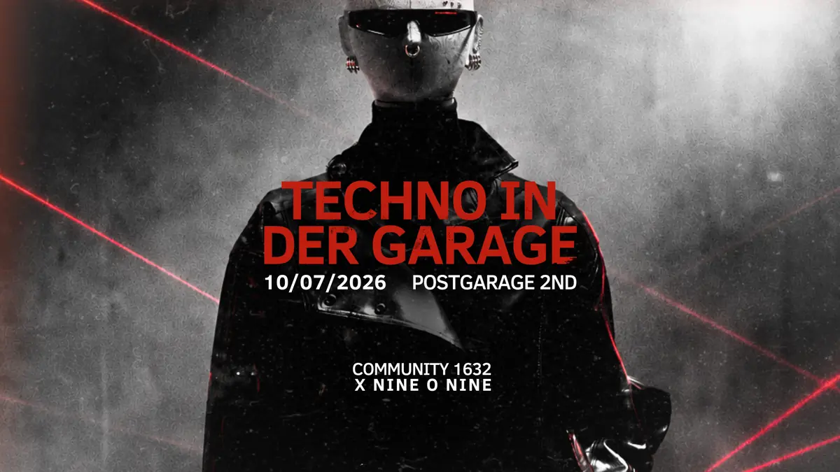 TECHNO IN DER GARAGE #2 - Community 1632 x NINE O NINE - Postgarage Graz — Postgarage, Грац