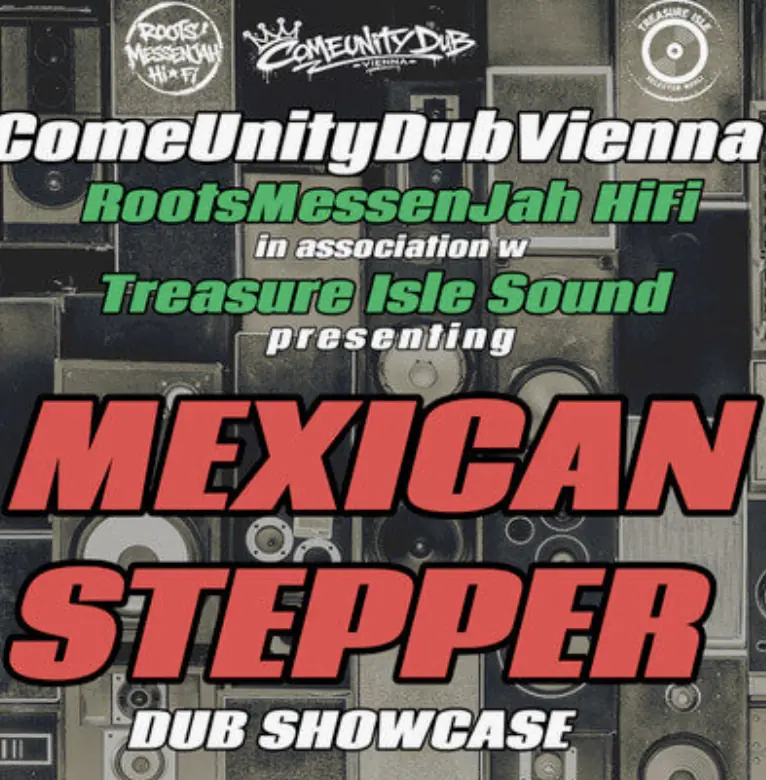 ComeUnityDub.Vienna presenting Mexican Stepper — Club Lucia, Вена