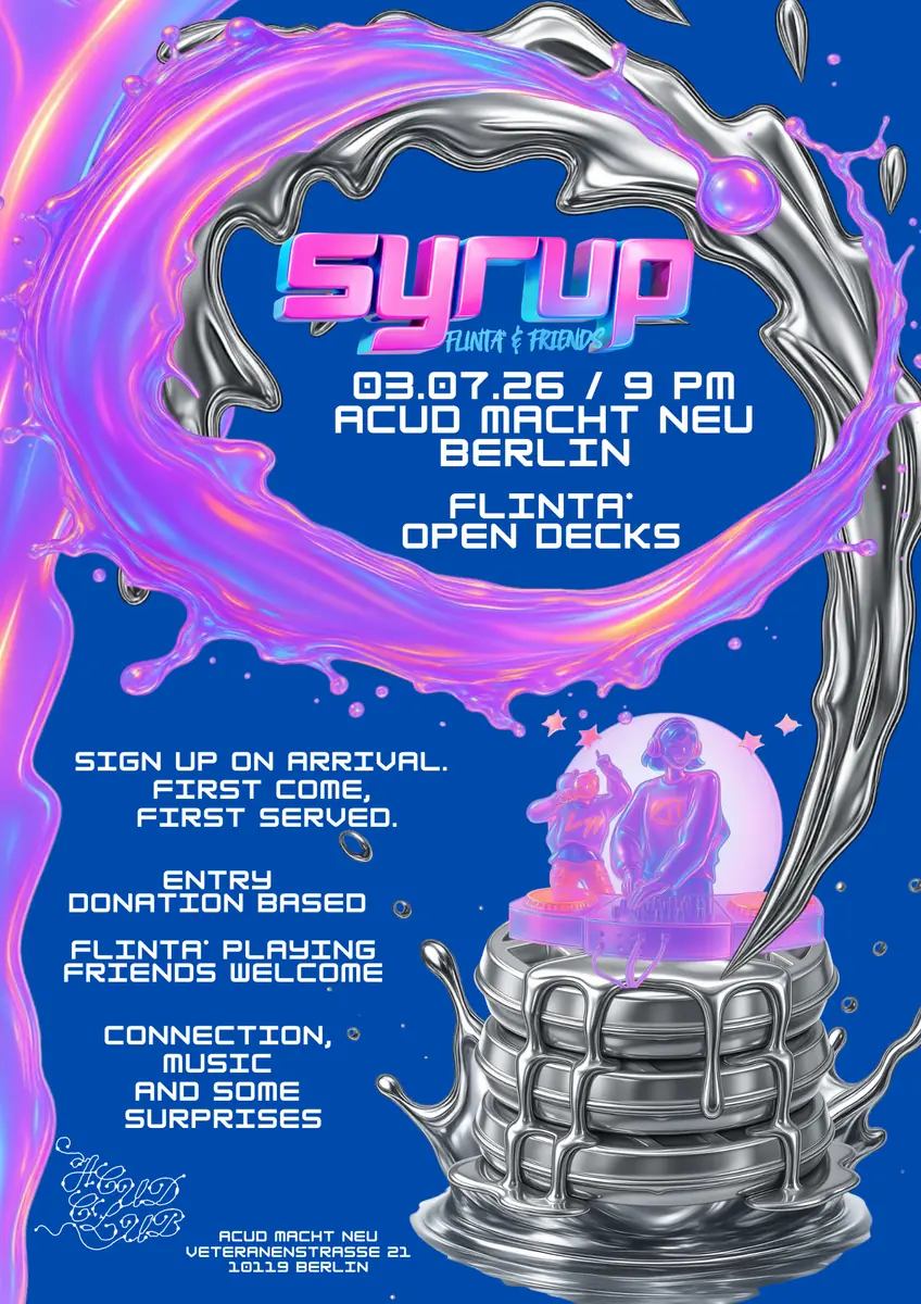 SYRUP - FLINTA* OPEN DECKS — Acud Macht NEU, Berlín