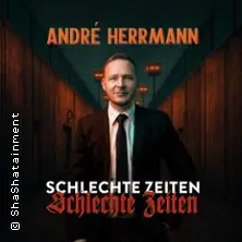 André Herrmann - Schlechte Zeiten Schlechte Zeiten — Berliner Kabarett-Theater Die Wühlmäuse, Berlin
