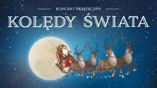 Koncert Świąteczny - Kolędy Świata