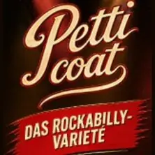 PETTICOAT - Das Rockabilly-Varieté — Krystallpalast Varieté Leipzig, Leipzig