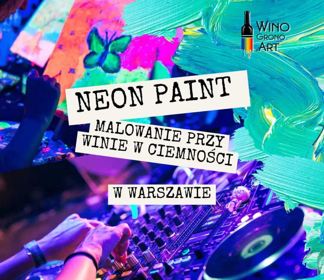 NEON PAINT W WARSZAWIE – MALOWANIE PRZY WINIE W CIEMNOŚCI — Studio WINO-GRONO.ART, Warszawa