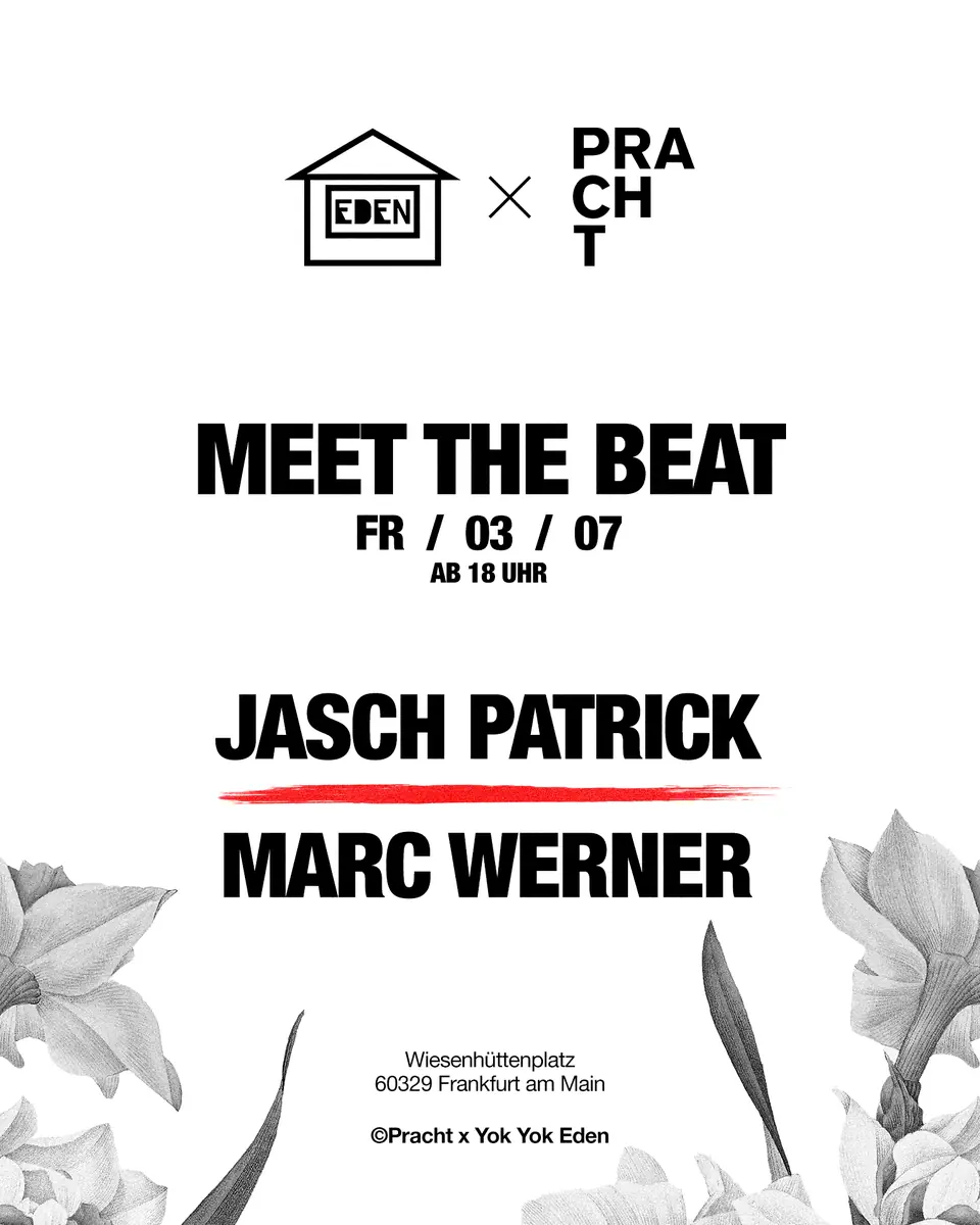 PRACHT x YOK YOK EDEN // MEET THE BEAT — TBA - Yok Yok Eden // Wiesenhüttenplatz, Франкфурт-на-Майне