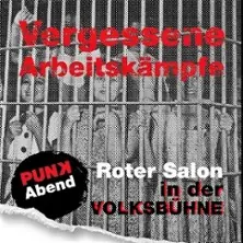 Vergessene Arbeitskämpfe - Volksbühne am Rosa-Luxemburg-Platz — Volksbühne, Berlin