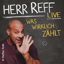 Herr Reff - Was wirklich zählt — GLORIA, Köln