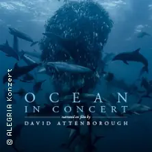 OCEAN in CONCERT - Opowiadane na filmie przez Davida Attenborough'a — Kölner Philharmonie, Kolonia