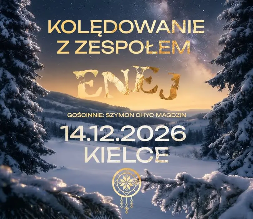 Kolędowanie z zespołem Enej | Kielce — Kieleckie Centrum Kultury, Kielce