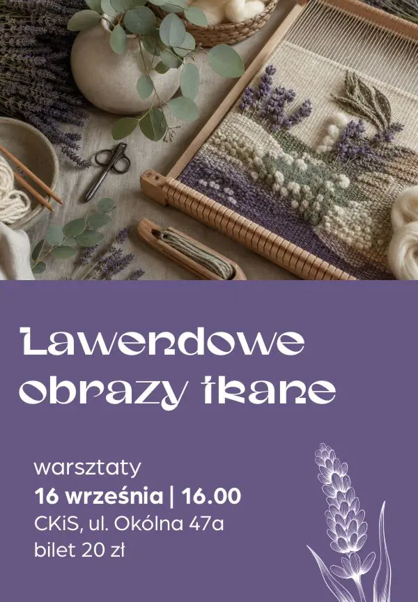 Warsztaty Lawendowe obrazy tkane — CKiS w Koninie, Konin
