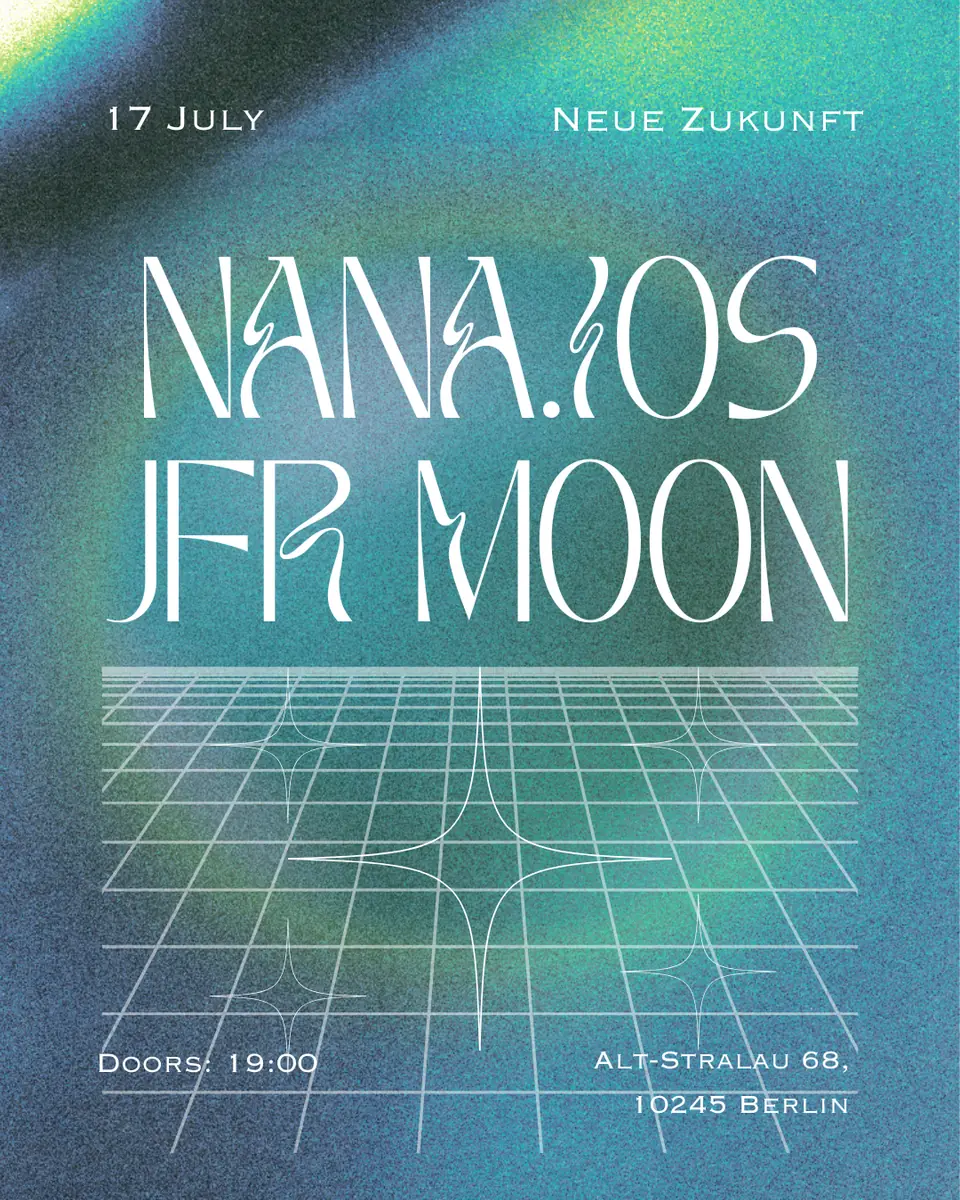 nana.ios & JFR Moon live — Neue Zukunft, Berlin