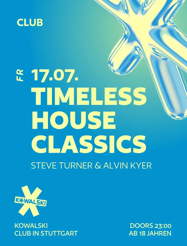 TIMELESS HOUSE CLASSICS • STEVE TURNER • ALVIN KYER — Kowalski, Stuttgart