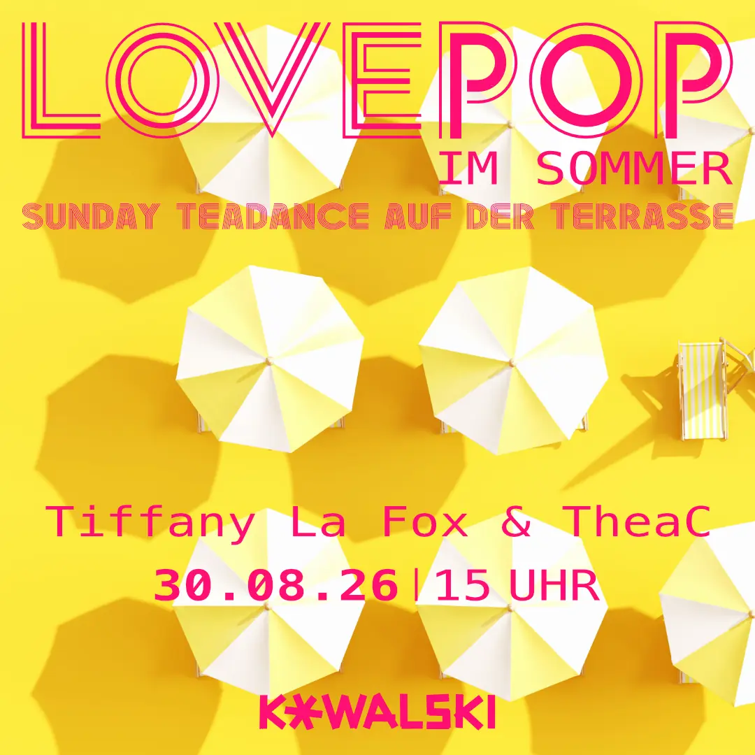 LOVEPOP IM SOMMER - TEADANCE AUF DER Kowalski TERRASSE — Kowalski, Stuttgart