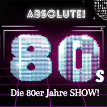 Absolute 80s - Die große 80er Jahre Show