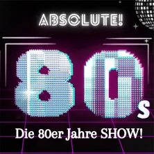 Absolute 80s - Die große 80er Jahre Show — Festspielhaus Bregenz, Bregenz