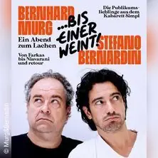 Bernhard Murg & Stefano Bernardin - ... bis einer weint! — Orpheum Wien, Vienna