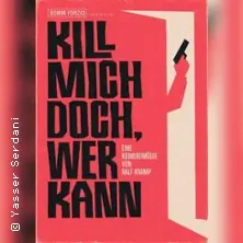 Kill mich doch, wer kann — Goethes PostamD Kulturverein e.V., Kassel