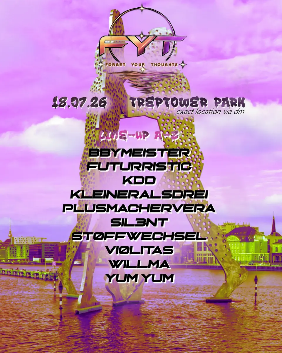 FYT - Forget Your Thoughts — Treptower Park, Берлін