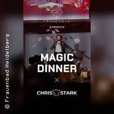 Magic Dinner with Chris Stark | Frauenbad Heidelberg — Frauenbad Heidelberg, Heidelberg