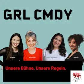 GRL CMDY - із Сарою Карас, Норою Бьоклер, Пегою Меггендорфер і Райчел — Renitenztheater, Штутгарт