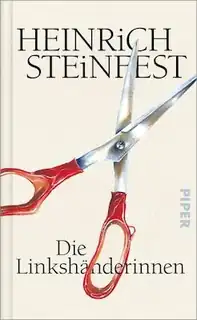 Die Linkshänderinnen - Heinrich Steinfest