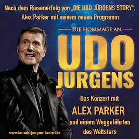 Die Hommage an UDO JÜRGENS - "Das Konzert mit ALEX PARKER" — Meininger Hof, Saalfeld