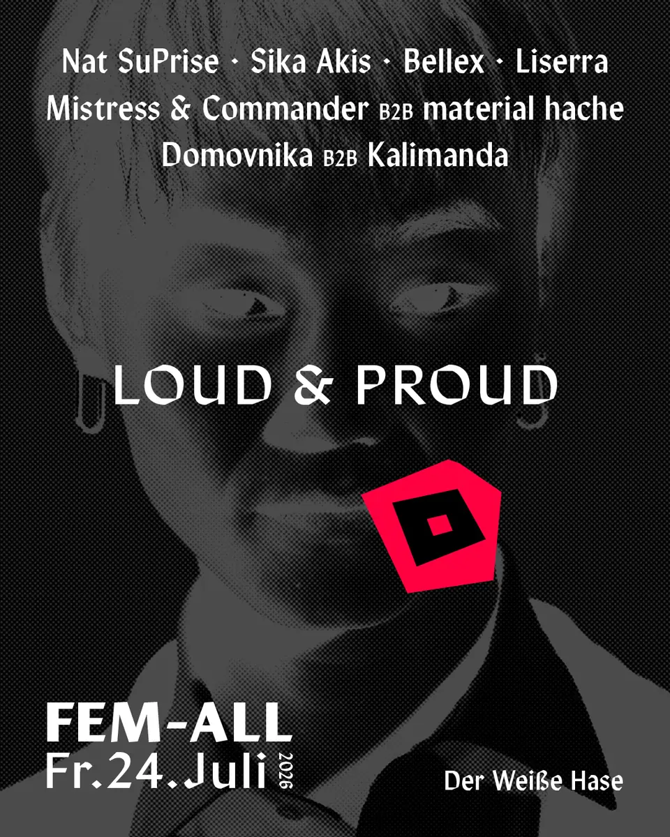 Fem-All / Loud & Proud — Der Weiße Hase, Берлин