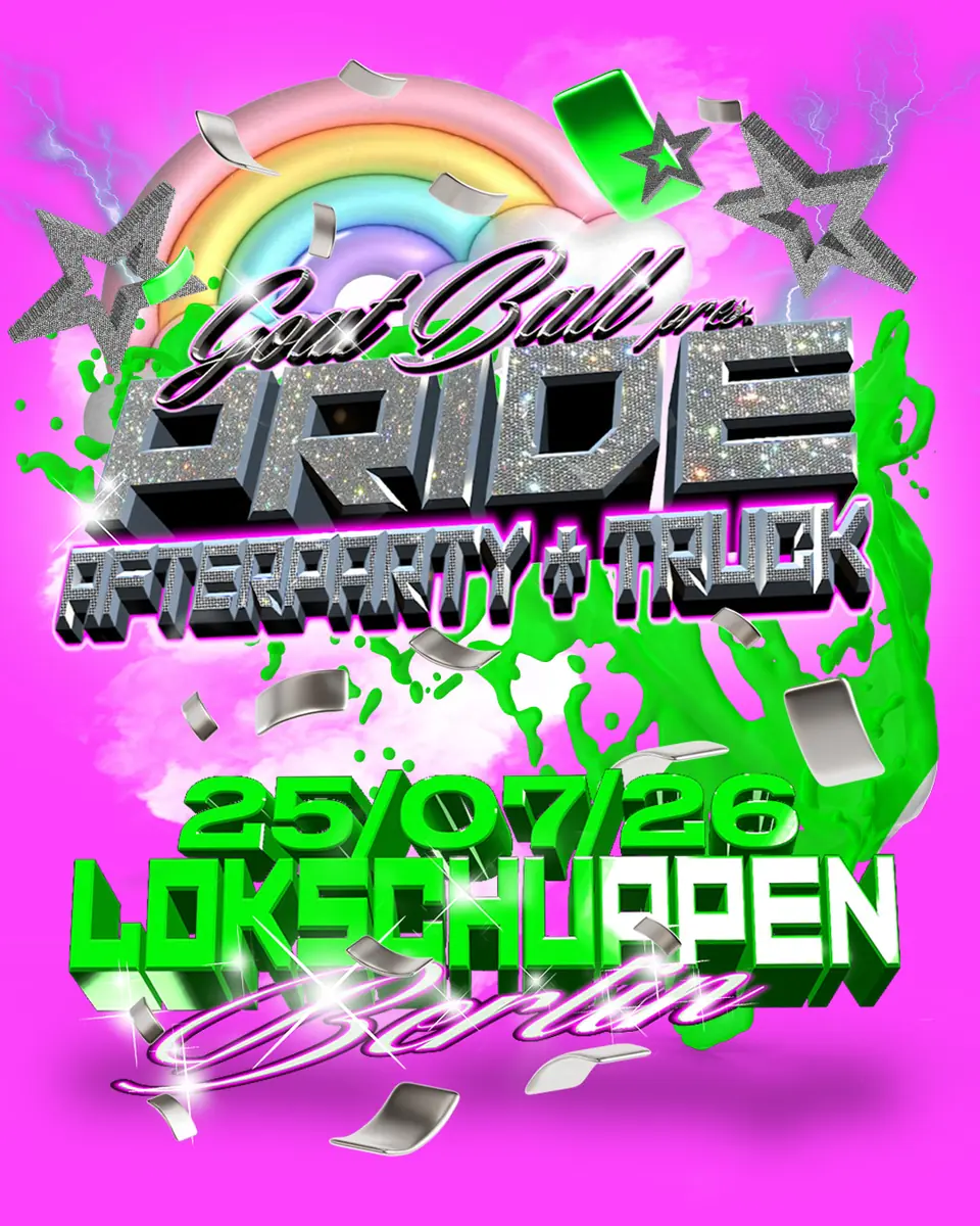 GOAT BALL x Lokschuppen: CSD AFTERPARTY + TRUCK — Lokschuppen Berlin, Берлін