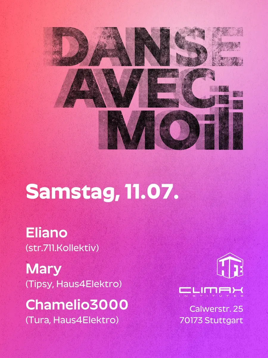 DANSE AVEC MOI w/Eliano, Mary, Chamelio3000 — Climax-Institutes, Stuttgart
