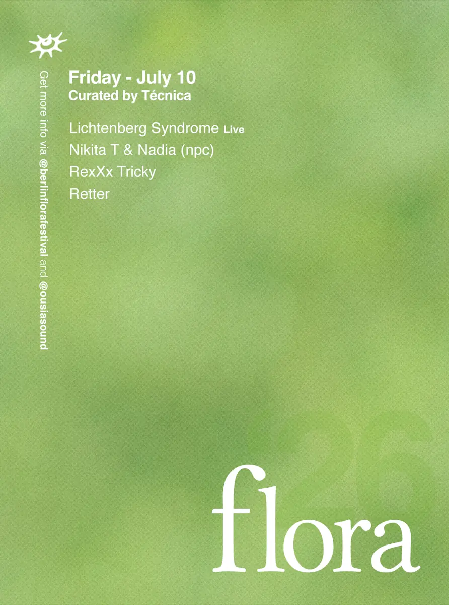 FLORA Festival '26 - [Session 3: Kuratiert von Tecnica] — TBA - Find exact location via t.me/ousiasound, Berlin