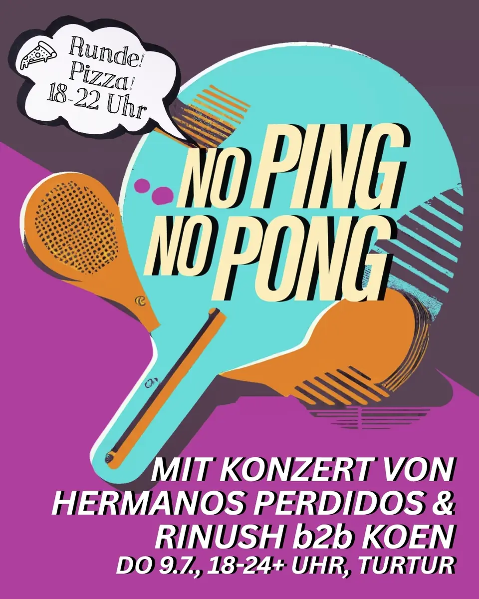 No Ping, No Pong & Hermanos Perdidos — Turtur, Hamburg