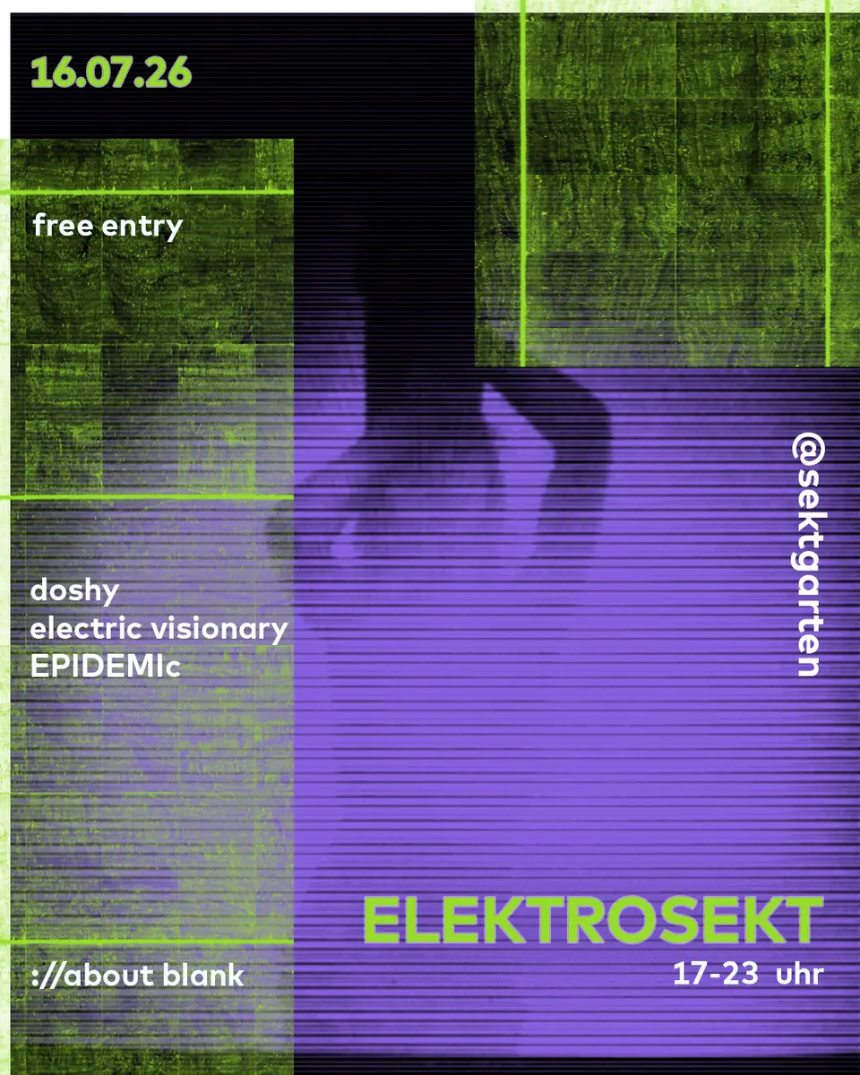 ://sektgarten x elektrogarten — ://about blank, Berlin