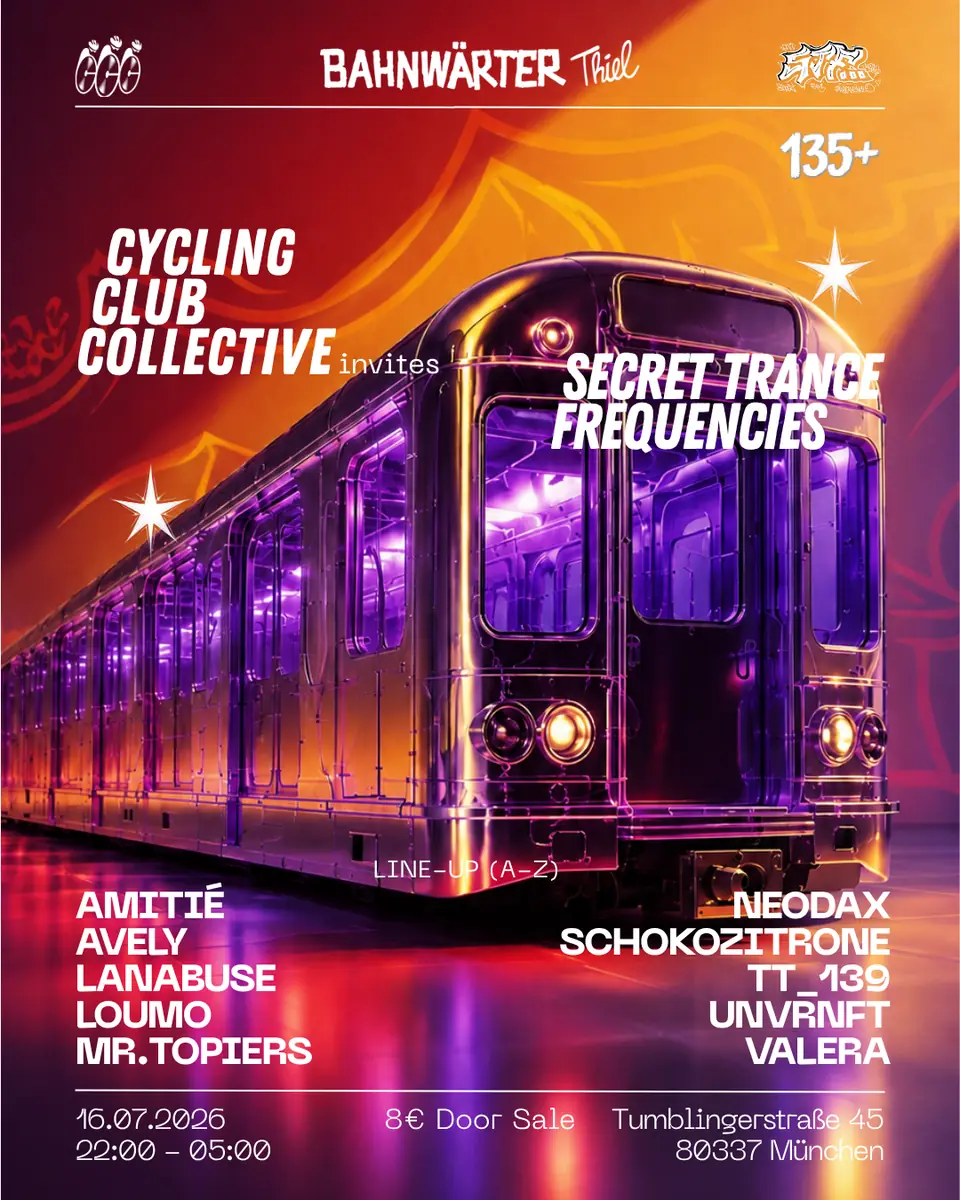 135+ mit Cycling Club Collective & Secret Trance Frequencies — Bahnwärter Thiel, München