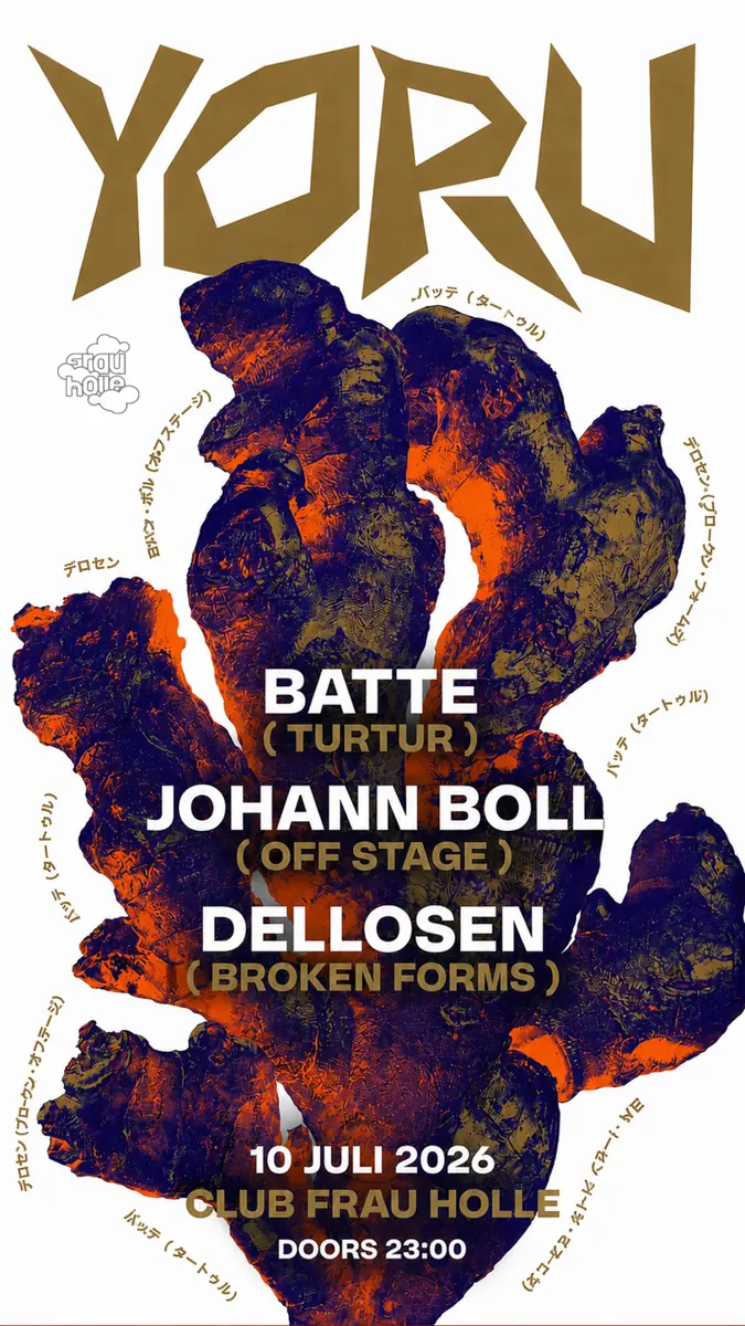 YORU with BATTE (TurTur), JOHANN BOLL (OFF Stage), DELLOSEN (Broken Forms) — Club Frau Holle, Hamburg