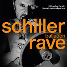 Philipp Hochmair & die Elektrohand Gottes - Schiller Balladen Rave — GLOBE WIEN - MARX HALLE, Vienna