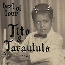 Tito & Tarantula - Best Of Tour 2026 — Muffatwerk, Munich
