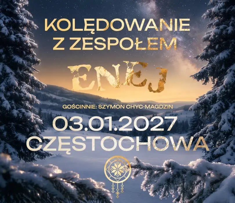 Kolędowanie z zespołem Enej | Częstochowa — Filharmonia Częstochowska, Częstochowa
