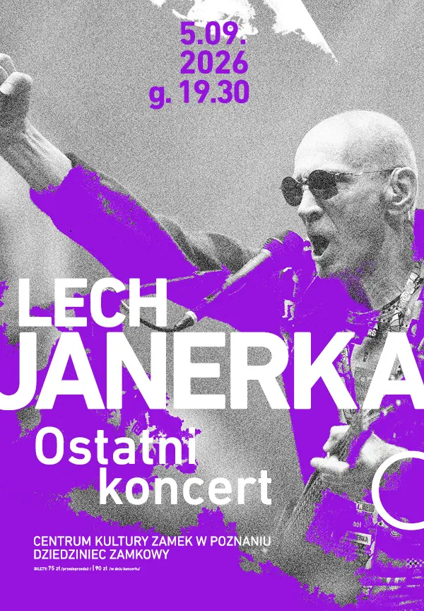 LECH JANERKA | Ostatni koncert — Zamek Cesarski w Poznaniu, Poznań
