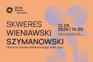Skweres | Wieniawski | Szymanowski Otevření jubilejní sezóny 2026/2027