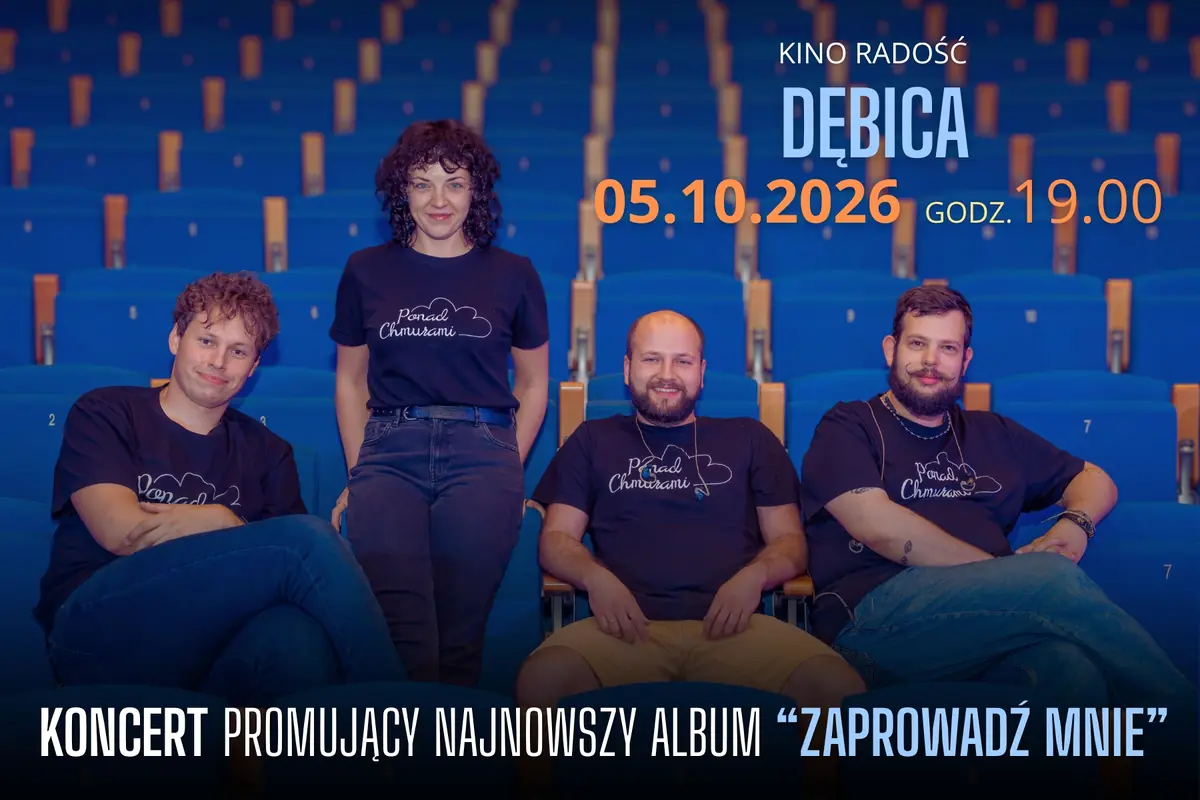 Dębica - koncert zespołu Ponad Chmurami - trasa promująca nowy album "Zaprowadź mnie" — Kino Radość, Dębica