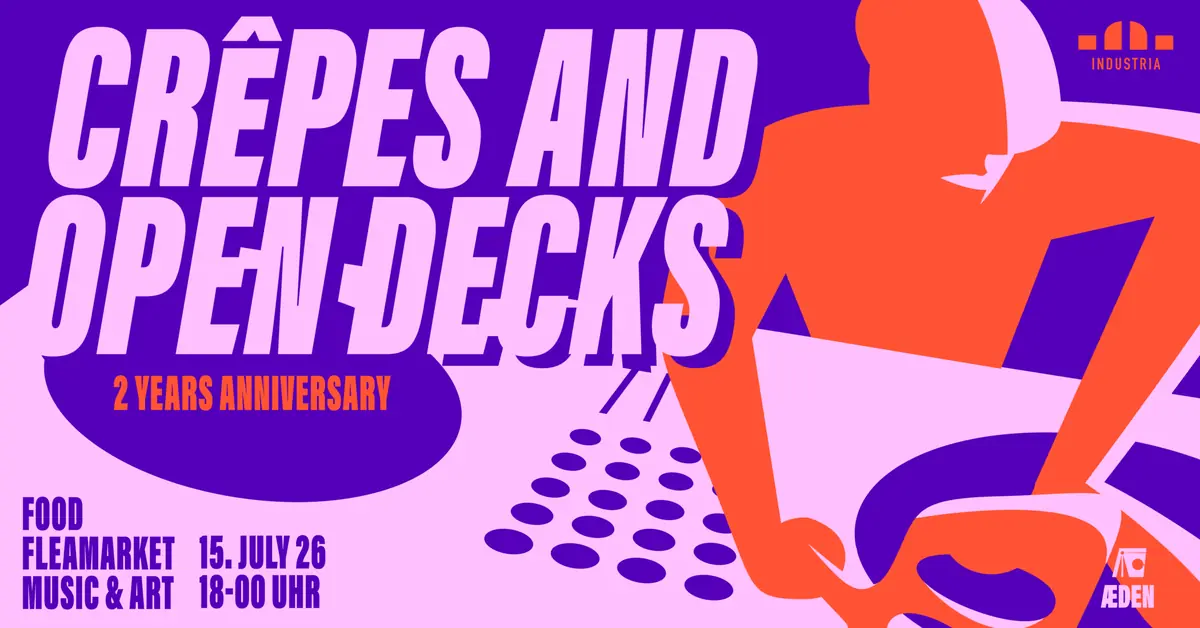 Crêpes & Open Decks - 2 YEARS ANNIVERSARY — ÆDEN, Berlín