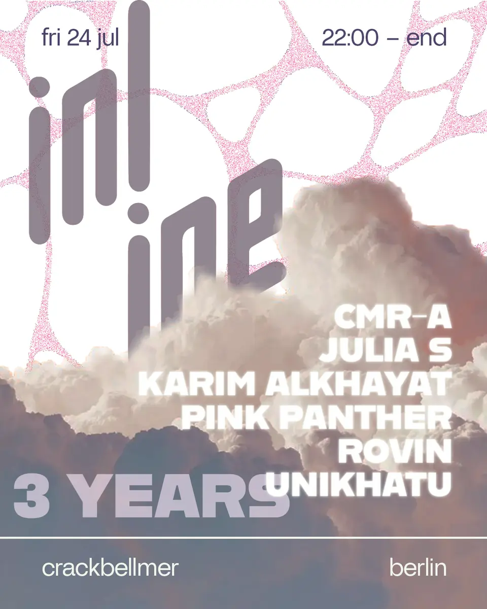 3 Years of Inline with Karim Alkhayat, UniKhatu, CMR-A, Julia S, Pink Panther & Rovin — Crack Bellmer, Berlin