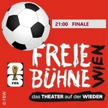 Fußball-WM live: Finale — Freie Bühne Wien – das Theater auf der Wieden, Wien