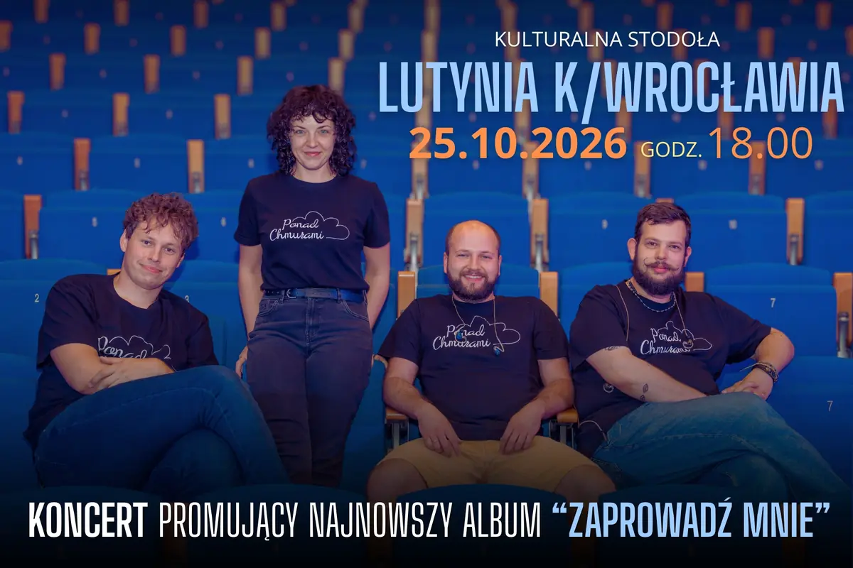 Lutynia k/Wrocławia - koncert zespołu Ponad Chmurami - trasa promująca nowy album "Zaprowadź mnie" — Kulturalna Stodoła, Lutynia