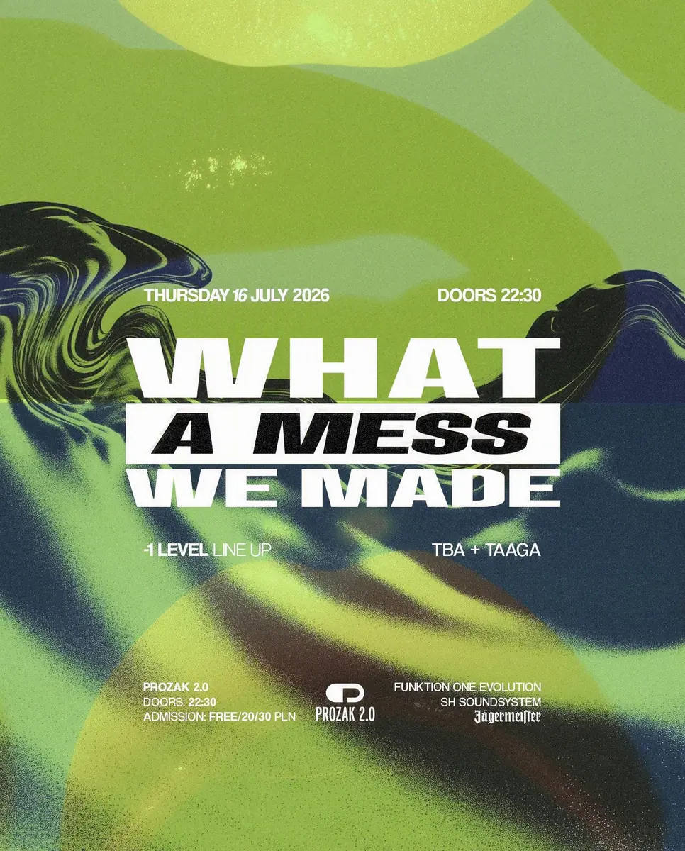 what a mess we made — Prozak 2.0, Krakov