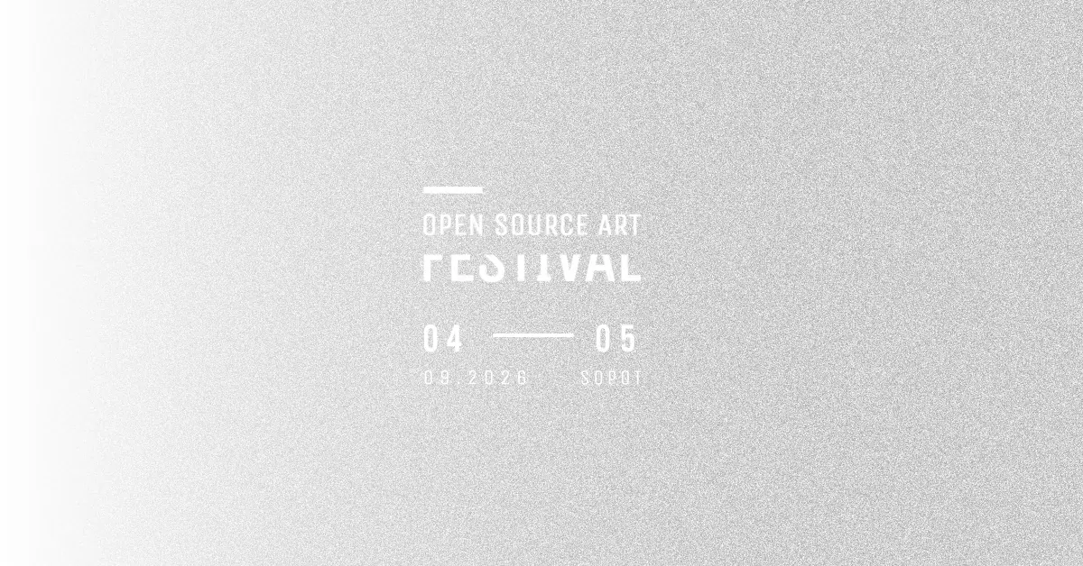 Open Source Art Festival 2026 — Wybrzeże Theatre, Small Stage in Sopot, Sopot