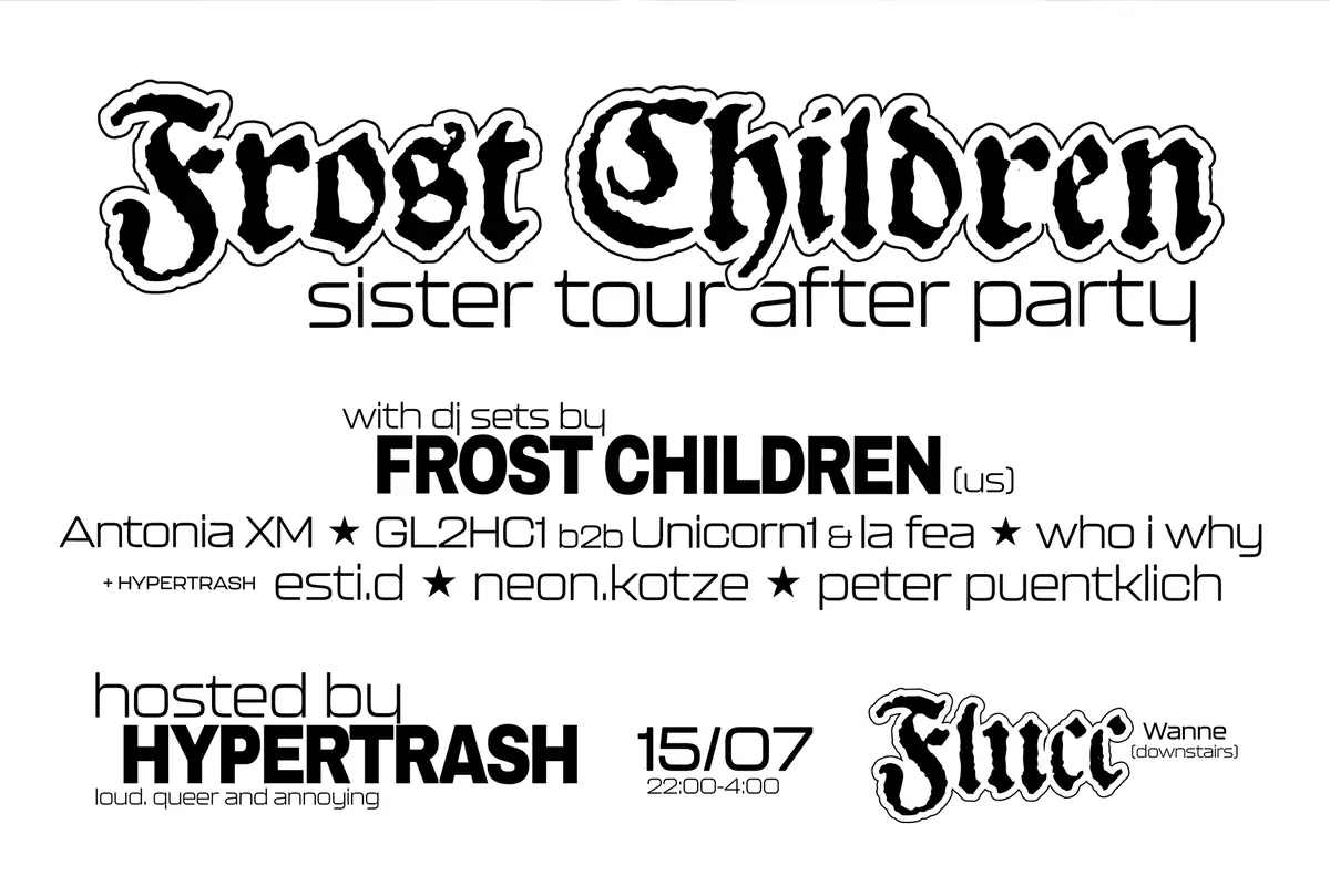 Frost Children Official Afterparty by HYPERTRASH — FLUCC, Wien